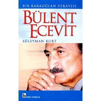 Bir Karaoğlan Hikayesi Bülent Ecevit Süleyman Kurt