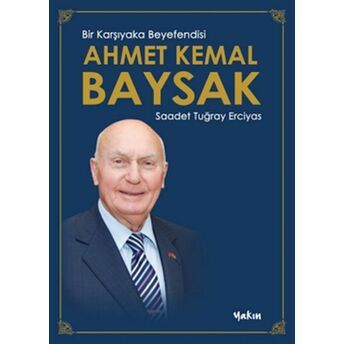 Bir Karşıyaka Beyefendisi Ahmet Kemal Baysak Saadet Tuğray Erciyas