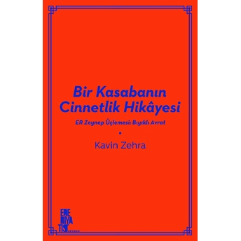 Bir Kasabanın Cinnetlik Hikayesi Kavın Zehra