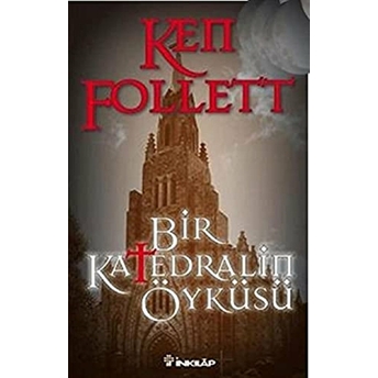 Bir Katedralin Öyküsü Ken Follett