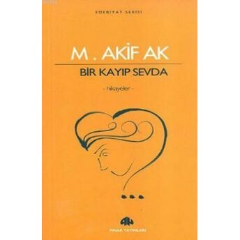 Bir Kayıp Sevda Mehmet Akif Ak