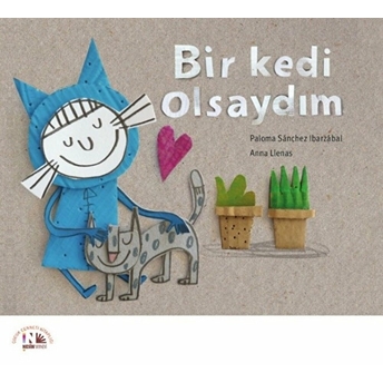 Bir Kedi Olsaydım (Ciltli) Paloma Sanchez Ibarzabal