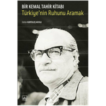 Bir Kemal Tahir Kitabı Türkiye'nin Ruhunu Aramak Kemal Tahir