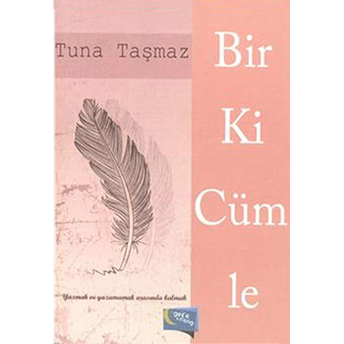 Bir Ki Cümle Tuna Taşmaz