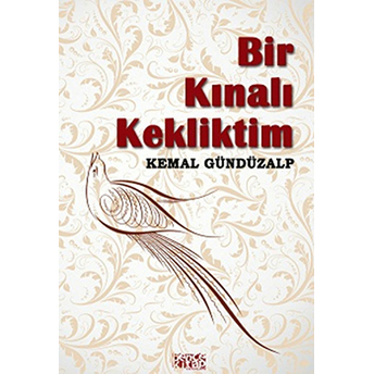 Bir Kınalı Kekliktim Kemal Gündüzalp