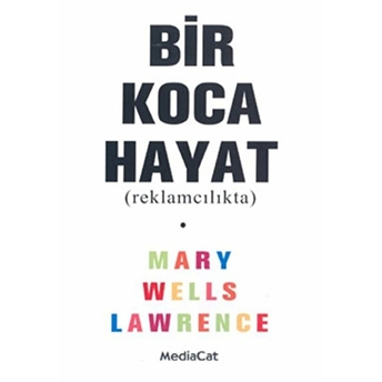 Bir Koca Hayat (Reklamcılıkta) Mary Wells Lawrence