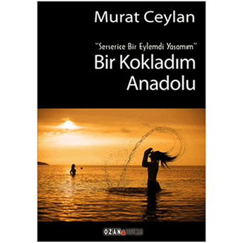 Bir Kokladım Anadolu