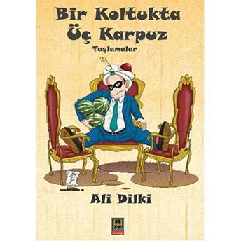 Bir Koltukta Üç Karpuz-Ali Dilki