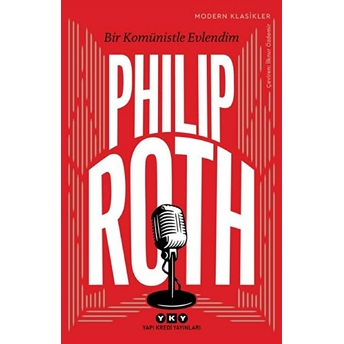 Bir Komünistle Evlendim - Modern Klasikler Philip Roth