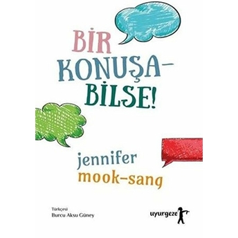 Bir Konuşa Bilse! Jennifer Mook-Sang