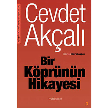 Bir Köprünün Hikayesi Cevdet Akçalı