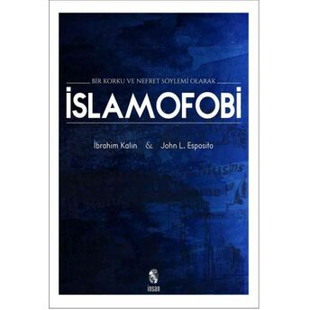 Bir Korku Ve Nefret Söylemi Olarak Islamofobi Ibrahim Kalın