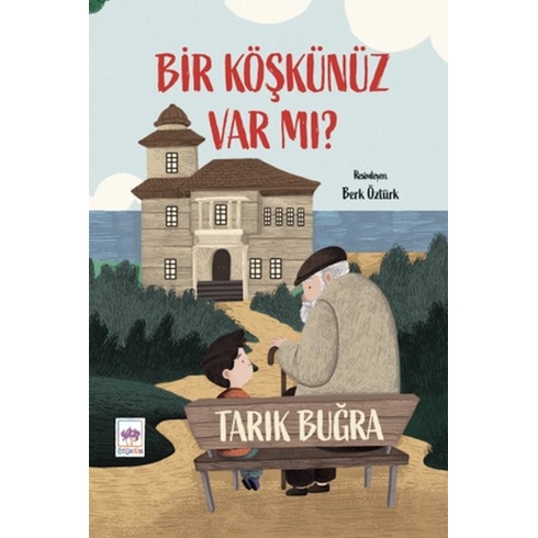 Bir Köşkünüz Var Mı? Tarık Buğra