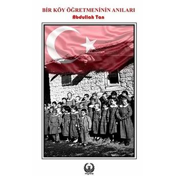 Bir Köy Öğretmeninin Anıları - Abdullah Tan