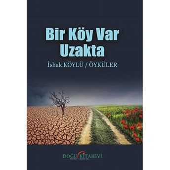 Bir Köy Var Uzakta - Ishak Köylü - Ishak Köylü