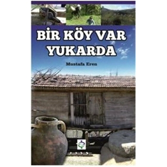 Bir Köy Var Yukarda Mustafa Eren