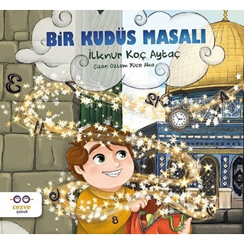 Bir Kudüs Masalı Ilknur Koç Aytaç