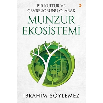 Bir Kültür Ve Çevre Sorunu Olarak Munzur Ekosistemi - Ibrahim Söylemez