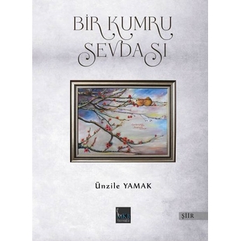 Bir Kumru Sevdası Üzile Yamak