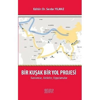 Bir Kuşak Bir Yol Projesi Serdar Yılmaz