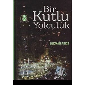 Bir Kutlu Yolculuk Lokman Pekiz