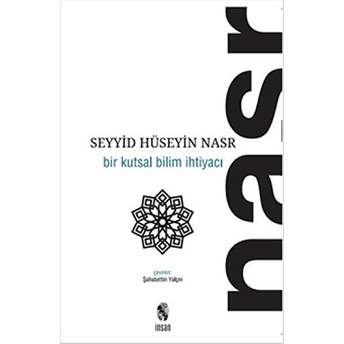 Bir Kutsal Bilim Ihtiyacı Seyyid Hüseyin Nasr