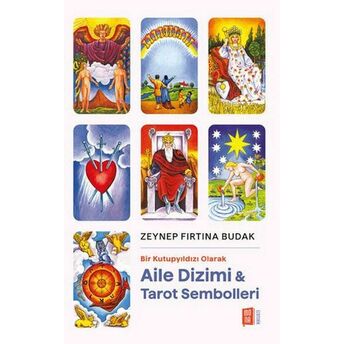 Bir Kutupyıldızı Olarak Aile Dizimi & Tarot Sembolleri Zeynep Fırtına Budak