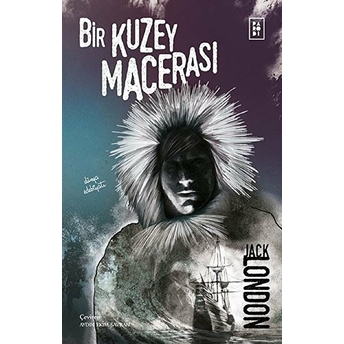 Bir Kuzey Macerası Jack London