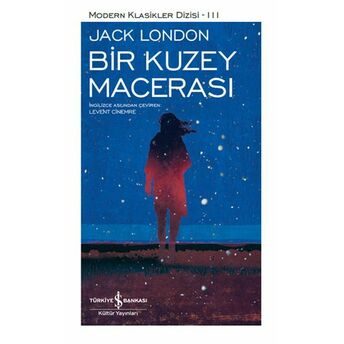 Bir Kuzey Macerası - Modern Klasikler Dizisi (Şömizli) Jack London