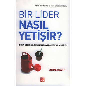 Bir Lider Nasıl Yetişir? John Adair