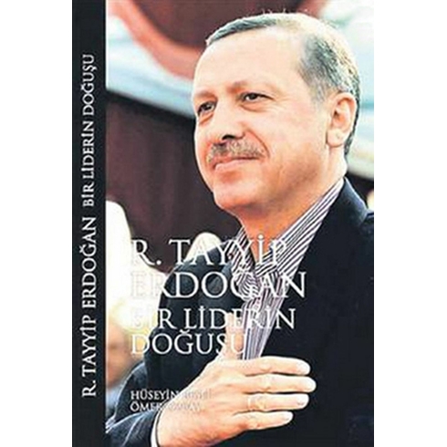 Bir Liderin Doğuşu: Recep Tayyip Erdoğan (Ciltli) Ciltli Hüseyin Besli