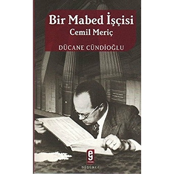 Bir Mabed Işçisi Cemil Meriç Dücane Cündioğlu