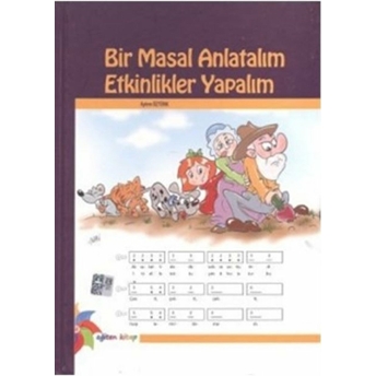 Bir Masal Anlatalım Etkinlikler Yapalım Ciltli Ayten Öztürk