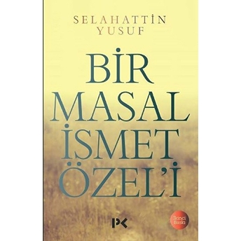 Bir Masal Ismet Özeli Selahattin Yusuf