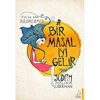 Bir Masal Iyi Gelir - Seç Bir Masal Dur, Dinle, Demlen Judith Malika Liberman