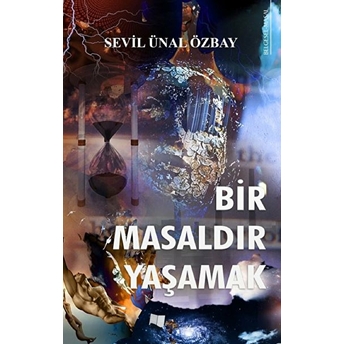 Bir Masaldır Yaşamak - Sevil Ünal Özbay