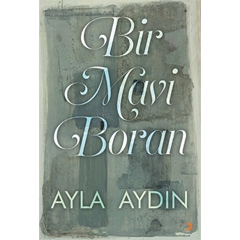 Bir Mavi Boran - Ayla Aydın