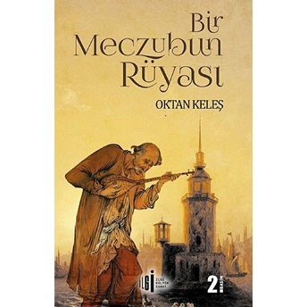 Bir Meczubun Rüyası Oktan Keleş