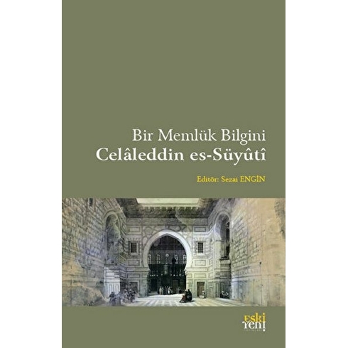 Bir Memlük Bilgini - Celaleddin Es-Süyuti Kolektif