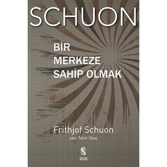 Bir Merkeze Sahip Olmak Frithjof Schuon