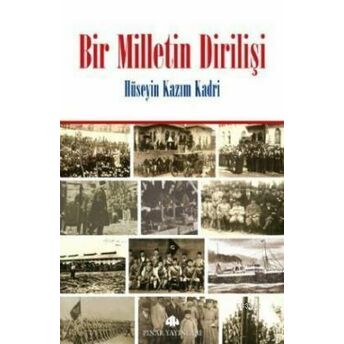 Bir Milletin Dirilişi Hüseyin Kazım Kadri