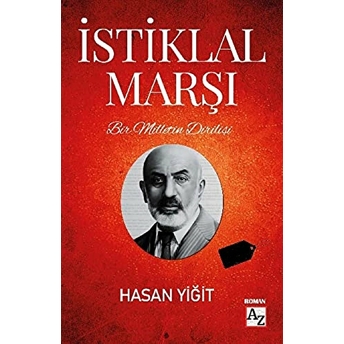 Bir Milletin Dirilişi Istiklal Marşı Hasan Yiğit