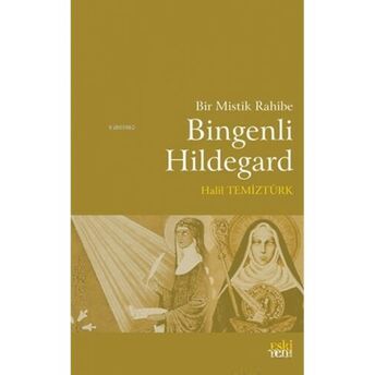 Bir Mistik Rahibe Bingenli Hildegard Halil Temiztürk