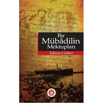 Bir Mübadilin Mektupları Tahsin Gülen