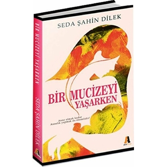 Bir Mucizeyi Yaşarken Seda Şahin Dilek