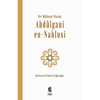 Bir Müfessir Olarak Abdülganî En-Nablusî Mehmed Zahid Tığlıoğlu