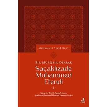 Bir Müfessir Olarak Saçaklızade Muhammed Efendi Kolektif