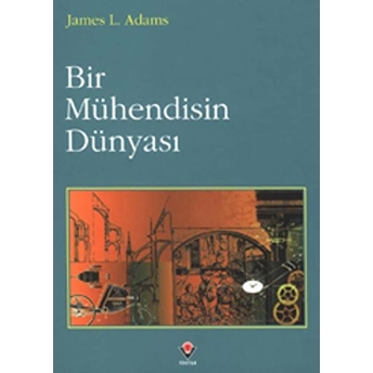 Bir Mühendisin Dünyası James L. Adams