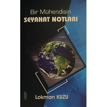 Bir Mühendisin Seyahat Notları Lokman Kuzu