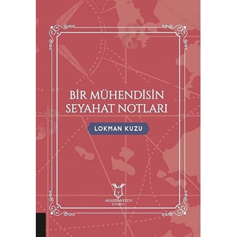 Bir Mühendisin Seyahat Notları - Lokman Kuzu